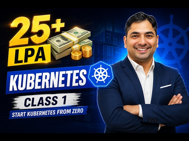 25+ LPA | Kubernetes Class 1 | Start Kubernetes from Zero (Job Ready)