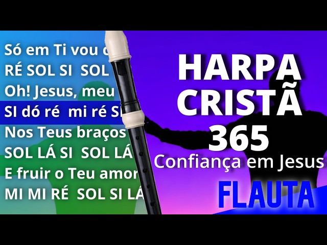 Harpa Cristã 365 - Confiança em Jesus - Cifra melódica
