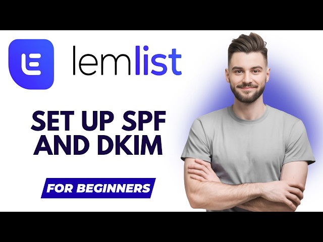 How to Set Up SPF and DKIM for lemlist (Updated 2026 Guide)