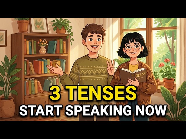Speak English More Easily | Master 3 Basic Tenses Through Conversation | Beginner English