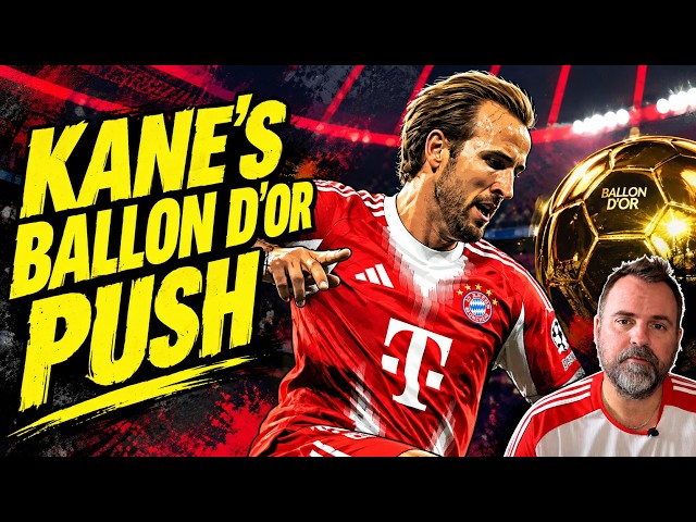 Harry Kane's Ballon d'Or push EXPLAINED