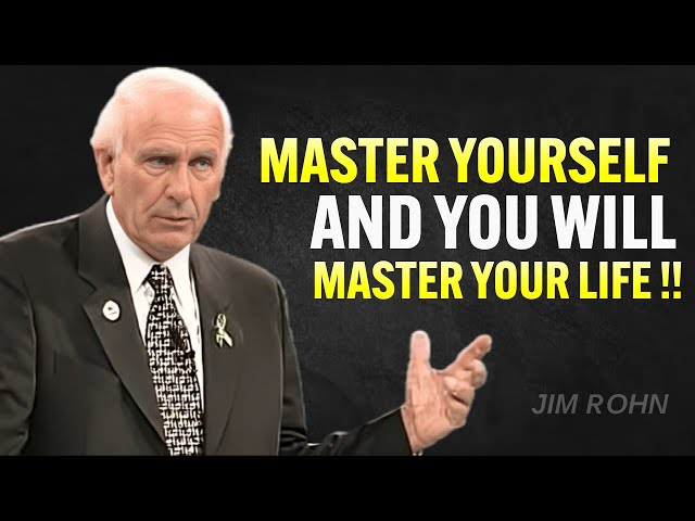 Master Yourself and You Will Master Your Life - Jim Rohn Motivation