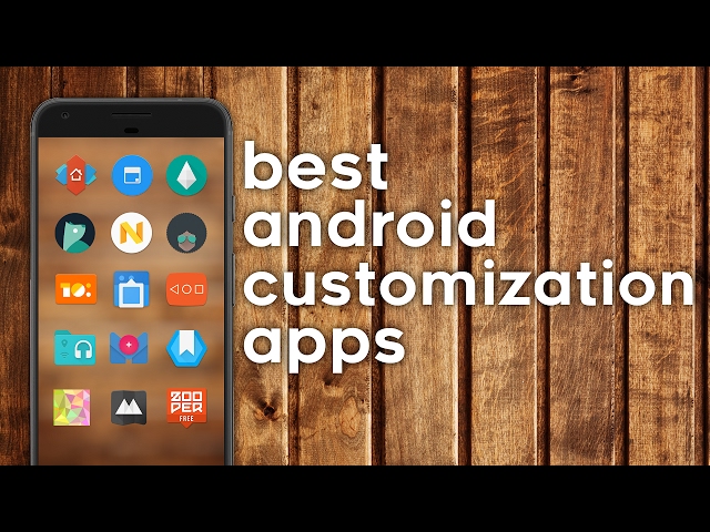 Best Android Customization Apps!