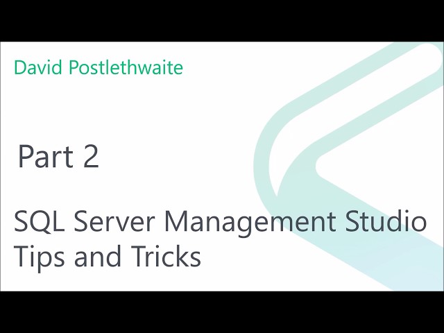 SQL Server Management Studio Tips and Tricks Part 2