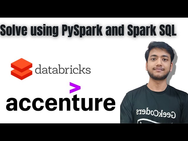 Solve using PySpark and Spark-SQL | Accenture Interview Question |
