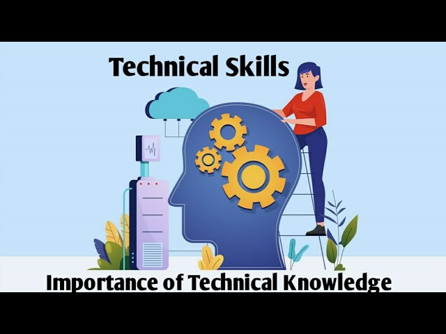 Importance of Technical Knowledge | Technical skills | Tech Education
