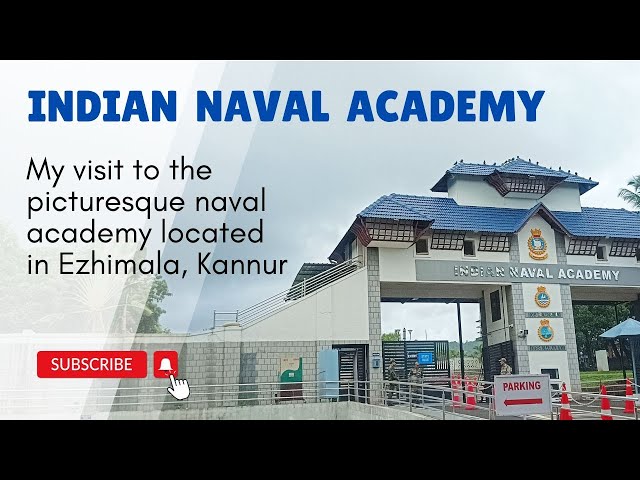 My visit to the Indian Naval Academy in Ezhimala, Kannur