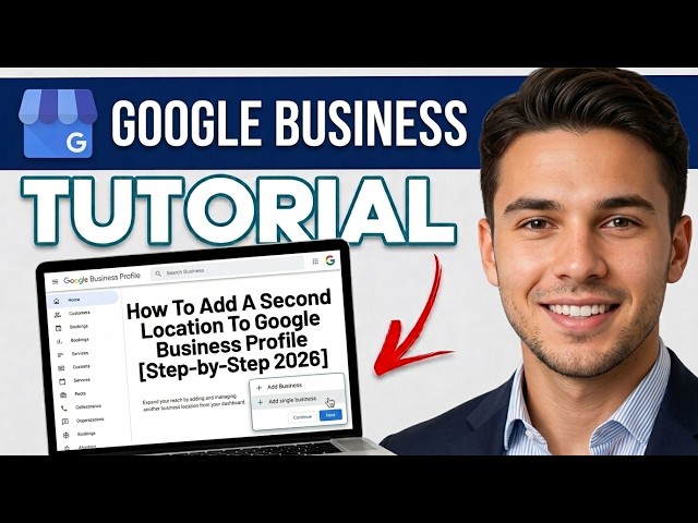 How To Add A Second Location To Google Business Profile (Step-By-Step 2026)