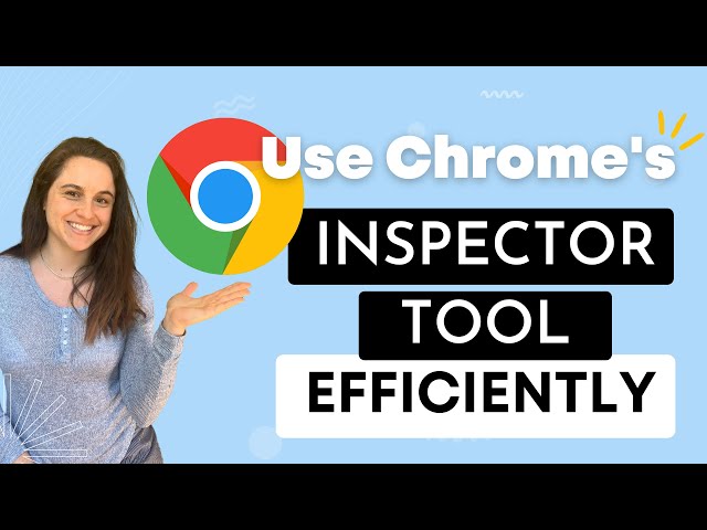 Use Chrome's Inspect Tool Effectively