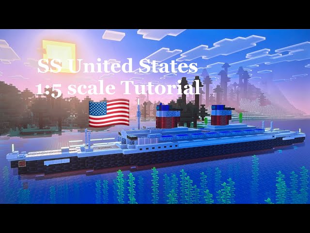 Minecraft SS United States 1:5 scale Tutorial | United States Line ocean liner  