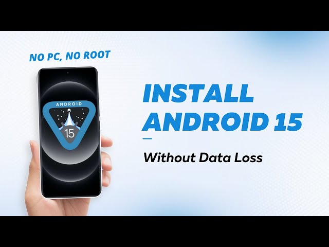 Install Android 15 on Old Phone: No Data Loss, No Root/PC [DSU Method]