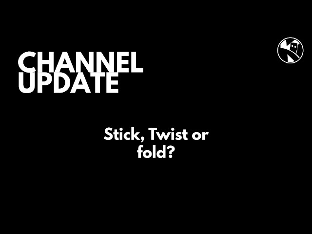 Stick, Twist or fold - 2026 Channel Update