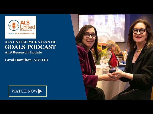 ALS Research Progress in 2026 with Carol Hamilton at ALS TDI - GOALS Podcast