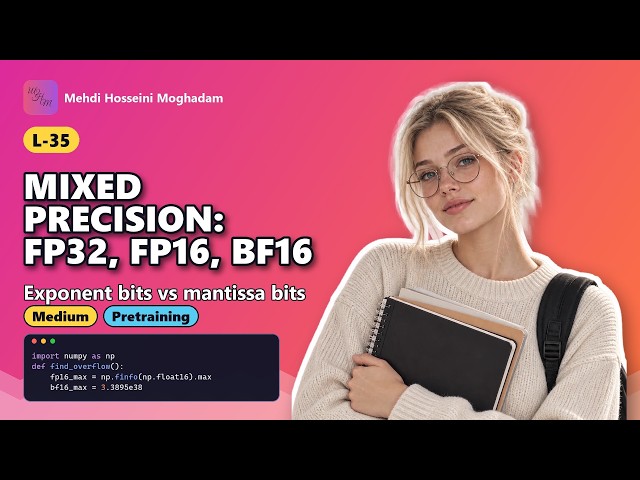 L-35: Mixed precision: fp32, fp16, bf16 – Mixed Precision Training #llm #deeplearning