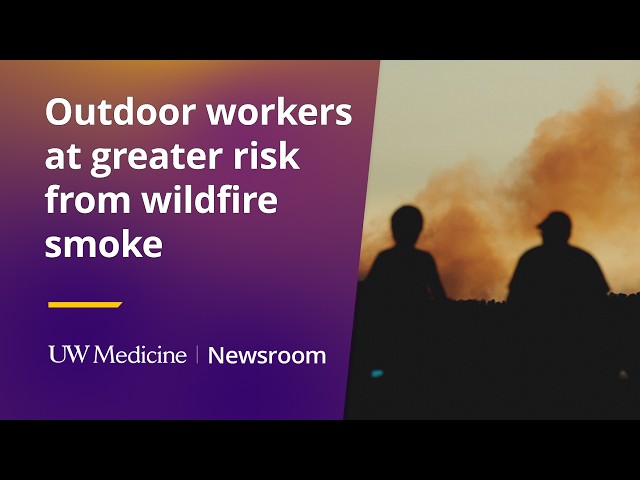 Outdoor workers at greater risk from wildfire smoke
