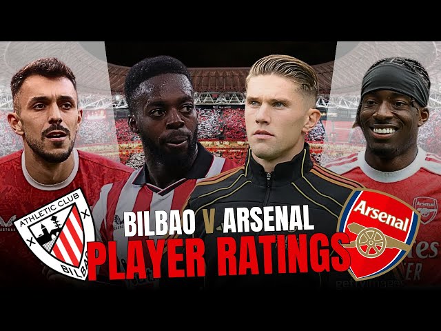 We Have The Squad Capable Of Winning It | Bilbao 0-2 Arsenal | Player Ratings