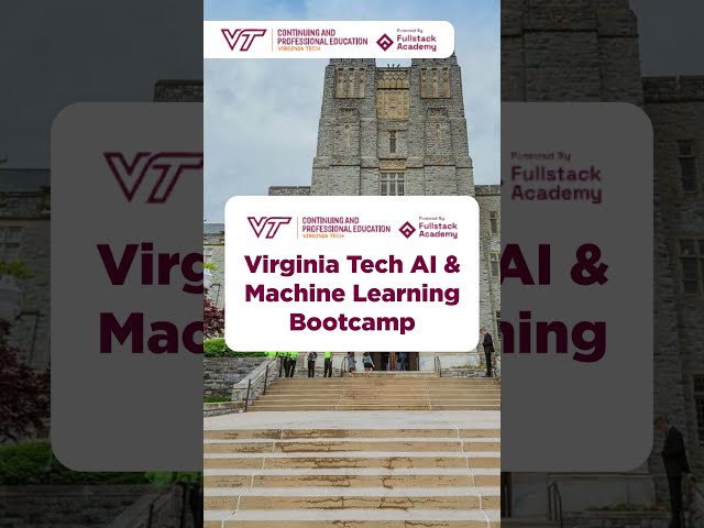 Virginia Tech -AI & Machine Learning Bootcamp Powered By Fullstack Academy