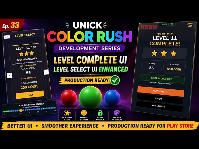 (Ep. 33) Unick Color Rush – Level Complete UI & Level Select UI Enhanced | Production Ready!