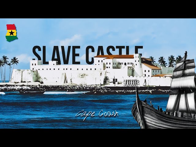 The history of Cape Coast Castle Ghana.