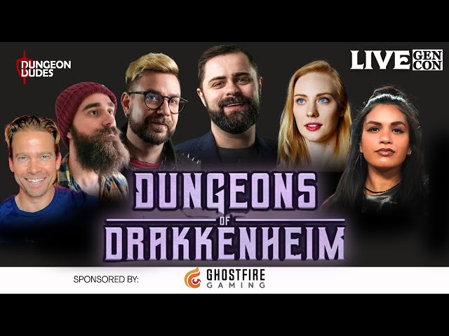 Dungeons of Drakkenheim: The Gen Con LIVE Show