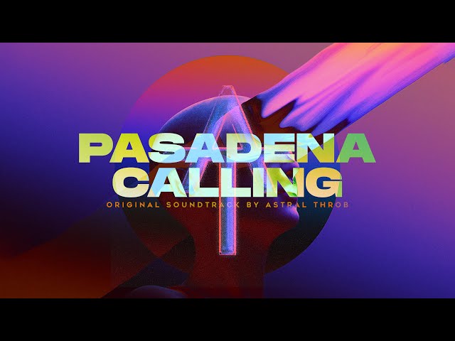 PASADENA CALLING by Astral Throb Premiere