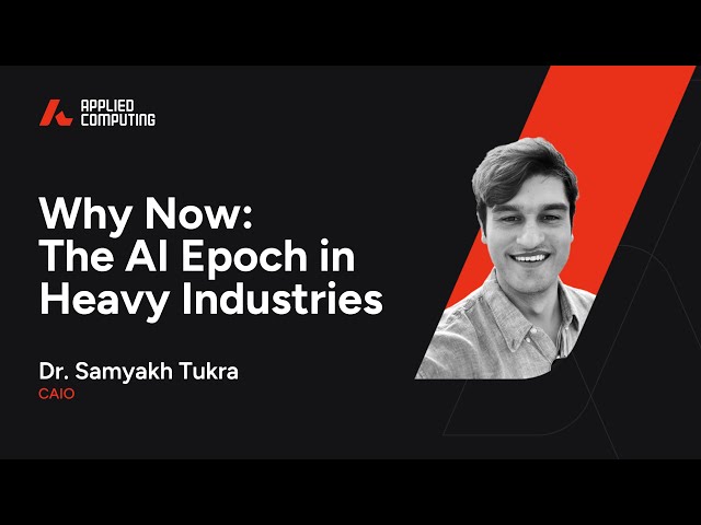Why Now: The AI Epoch in Heavy Industries