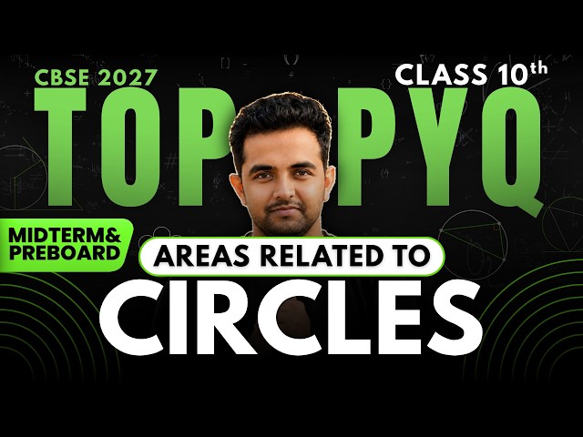 🚀Areas Related to CIRCLES Class 10🎯TOP PYQ'S | MIDTERM & PREBOARD Preperation | Maths | CBSE 2027