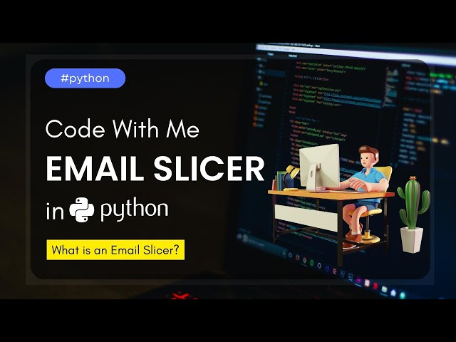 How to build an Email Slicer using Python
