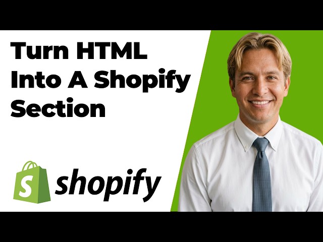How To Turn HTML Into A Shopify Section  (Easy Guide)