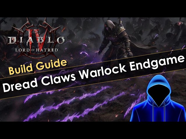 Diablo 4 Dread Claws Warlock Endgame Build Guide