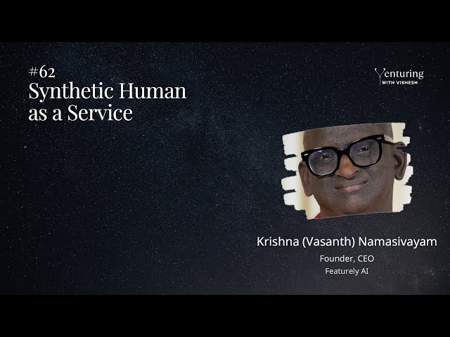 #62 Synthetic Human as a Service | Krishna (Vasanth) Namasivayam