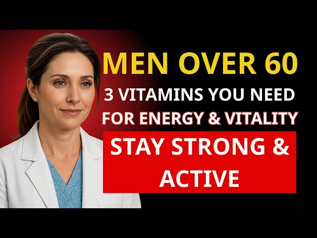 Men Over 60: 3 Essential Vitamins for Energy, Performance & Vitality | Health Aura