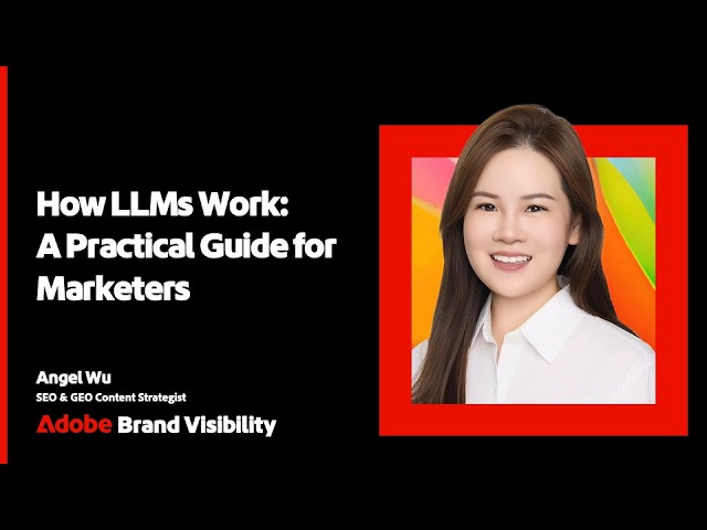 How LLMs Work: A Marketer's Guide | Adobe Brand Visibility