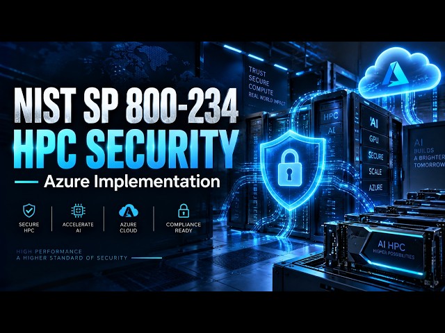 NIST SP 800-234 Explained | HPC & AI Security + Azure Implementation