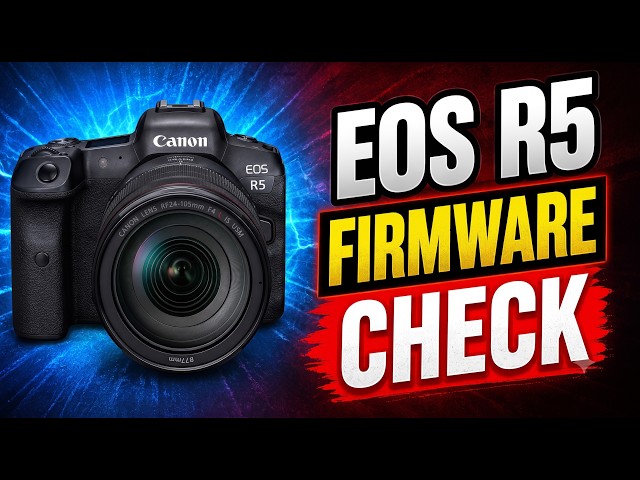 anon EOS R5 Firmware Check: How to Check Firmware Version & Update