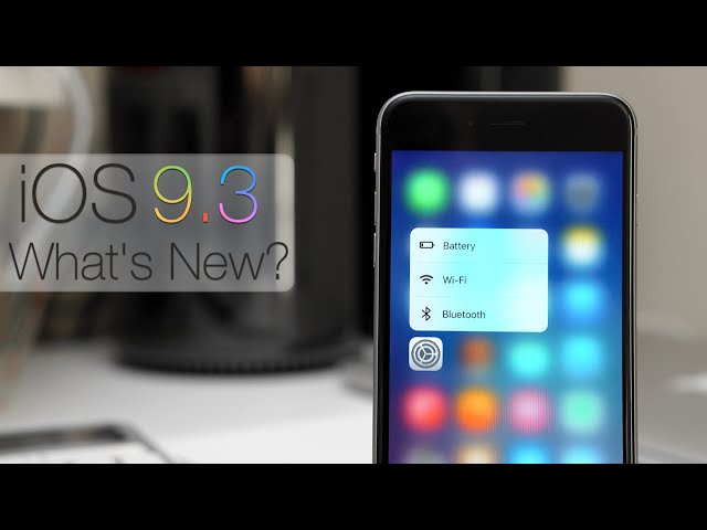 iOS 9.3 - What's New?