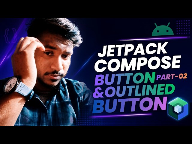 Jetpack Compose Button & OutlinedButton Tutorial | All Important Properties Explained 🚀 (Bangla)