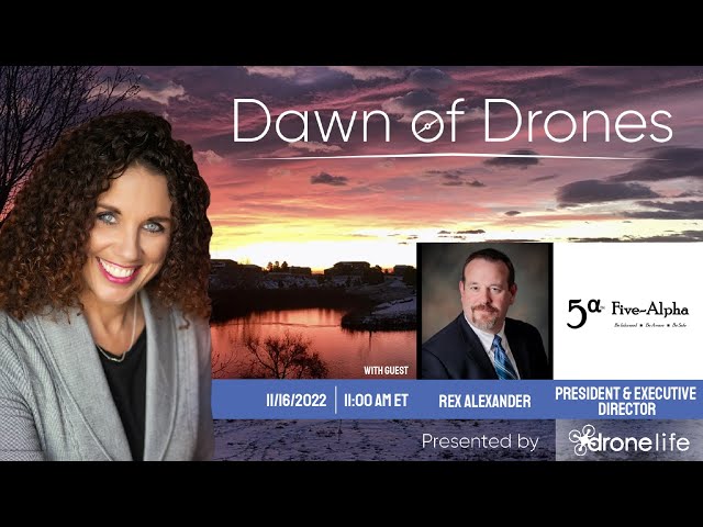 Dawn of Drones | Episode 68: Rex Alexander, President & Executive Director, Five-Alpha LLC