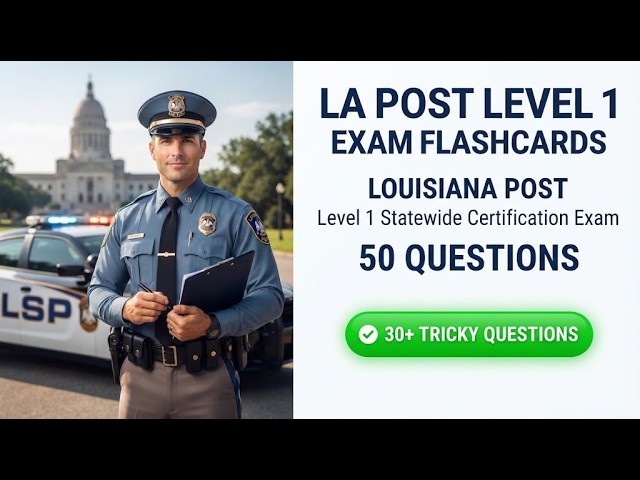 LA POST Level 1 Exam Flashcards: Louisiana POST Level 1 Statewide Certification Exam, 50 Questions