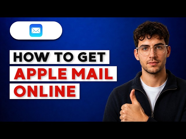 How to Get Apple Mail Online [2026 Full Guide]