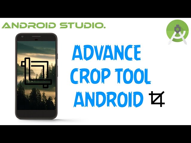 Android Crop Tool Advance Library.