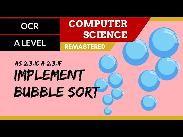 151. OCR A Level (H046-H446) SLR25 - 2.3 Implement bubble sort