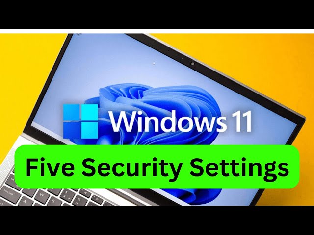 5 Windows Security Settings You MUST Change Right Now to Protect Your PC!