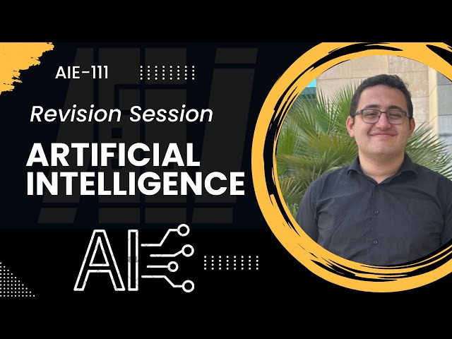 Artificial Intelligence - الذكاء الإصطناعي - Revision Seesion - المراجعة