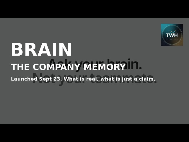 Brain: The Company Memory (Launched Sept 23). What Is Real, What Is Just a Claim