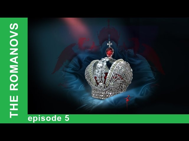 The Romanovs. The History of the Russian Dynasty - Episode 5. Documentary Film. Babich-Design