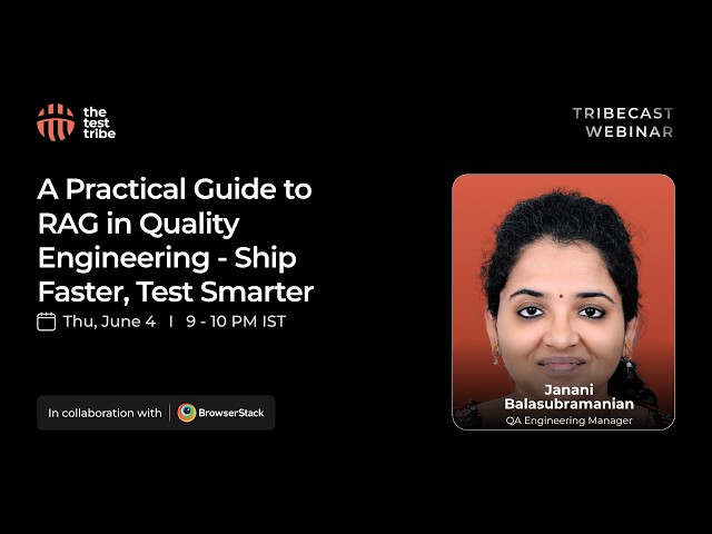 RAG in Quality Engineering: Ship Faster, Test Smarter | Janani Balasubramanian