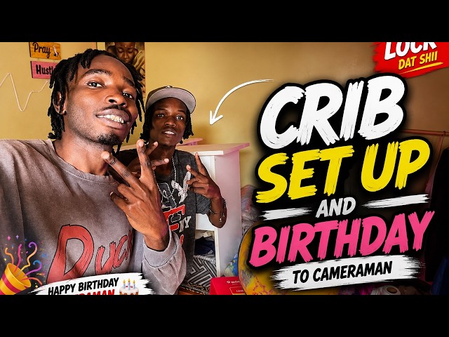 Crib Set Up and Birthday To  Camera man