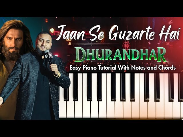 Jaan Se Guzarte Hai | Easy Piano Tutorial With Notes and Chords | Dhurandhar