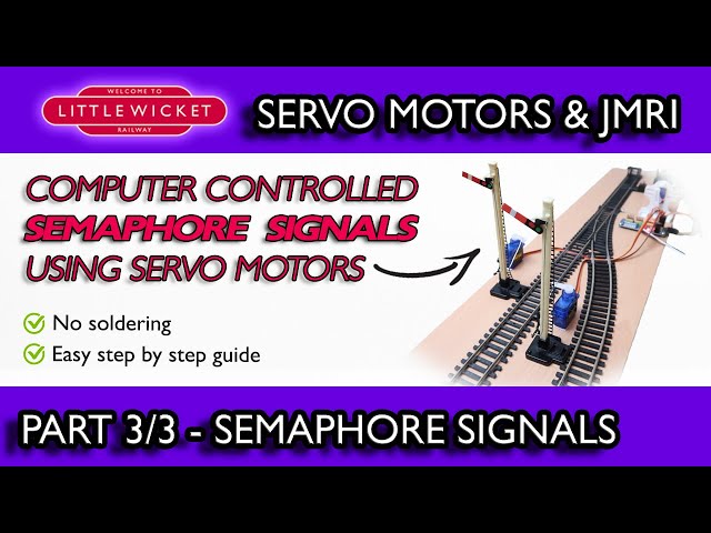 Servo Motor Control for Model Railways Part 3 of 3 - Semaphore Signals